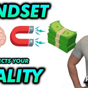 How Your Mindset Affects Your Reality (TRY THIS!)