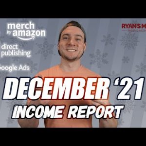 December 2021 Passive Income Report (Amazon FBA, Merch, KDP, Print on Demand, Google Ads)
