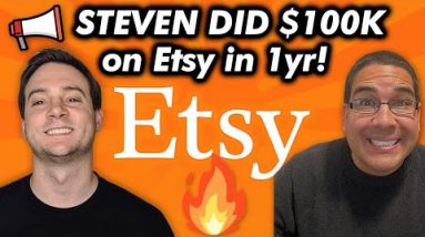 $100K on Etsy in His FIRST YEAR??? (How Steven Did It!)