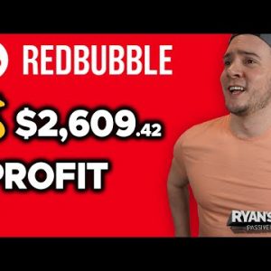 How I Made $2,609.42 on Redbubble in 2021