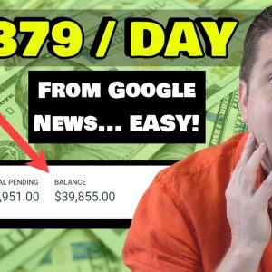 Earn $1,379 A DAY from Google News - Free Copy And Paste Method With Proof!