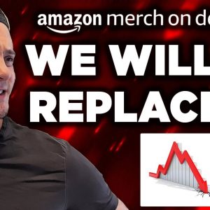 Will Amazon Merch Sellers Be REPLACED in 2023?