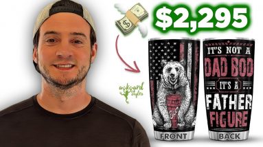 These Fathers Day Tumblers Generate THOUSANDS in Monthly Sales (How to Sell Them w/ Awkward Styles)